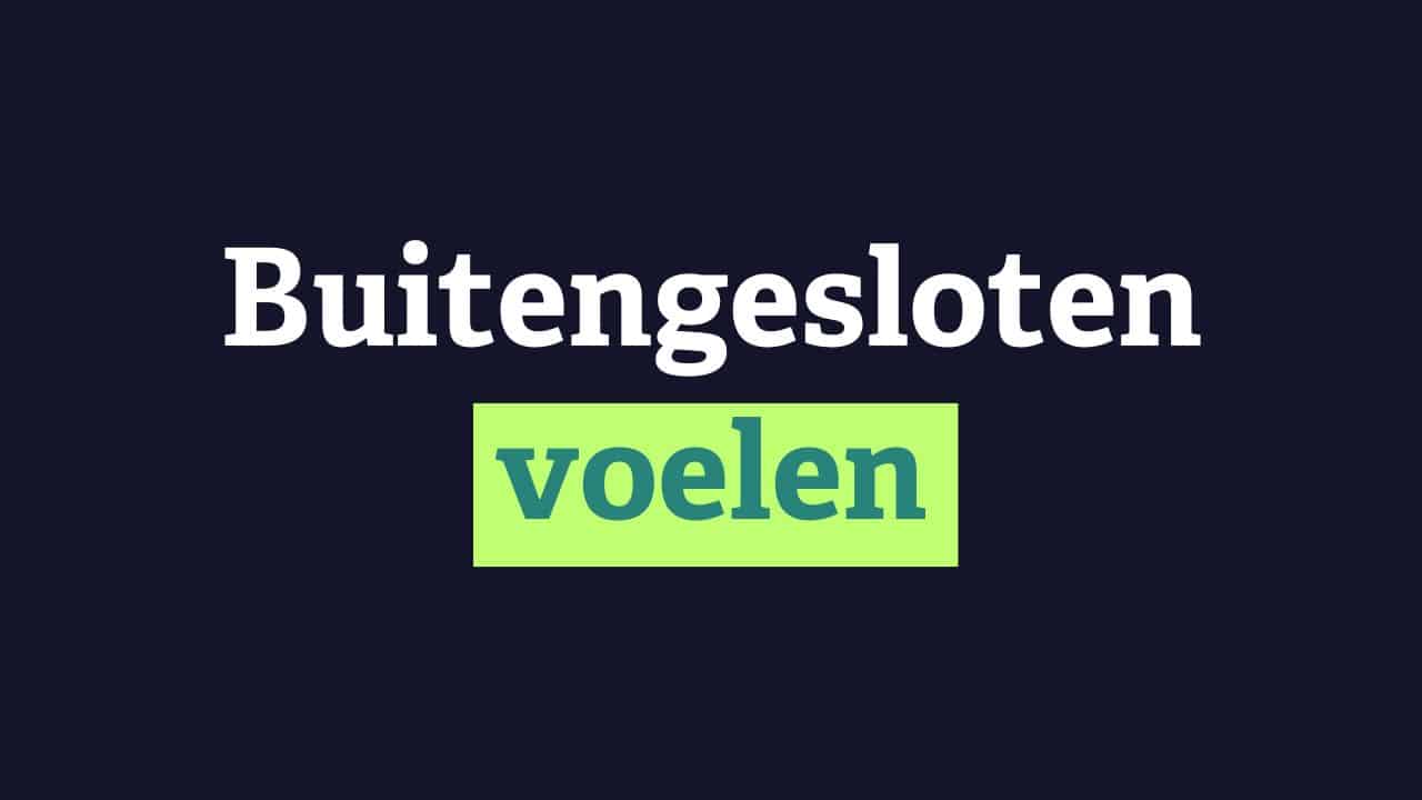 Waarom voel ik me snel buitengesloten en wat kan ik eraan doen?