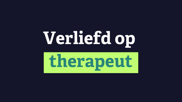 Ben ik echt verliefd op mijn therapeut of is het iets anders?